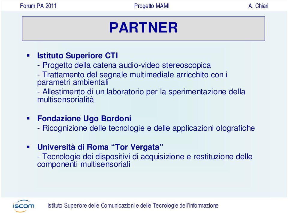 multisensorialità Fondazione Ugo Bordoni - Ricognizione delle tecnologie e delle applicazioni olografiche