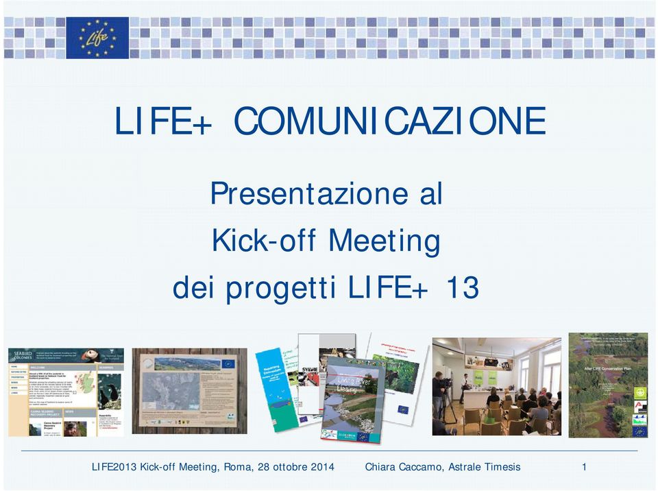 LIFE2013 Kick-off Meeting, Roma, 28