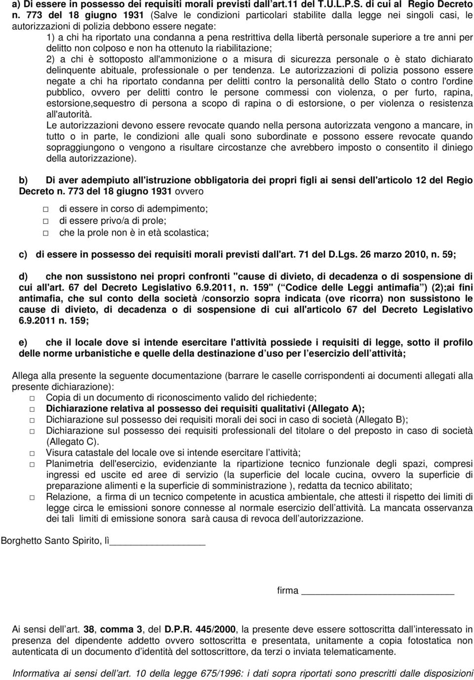 restrittiva della libertà personale superiore a tre anni per delitto non colposo e non ha ottenuto la riabilitazione; 2) a chi è sottoposto all'ammonizione o a misura di sicurezza personale o è stato