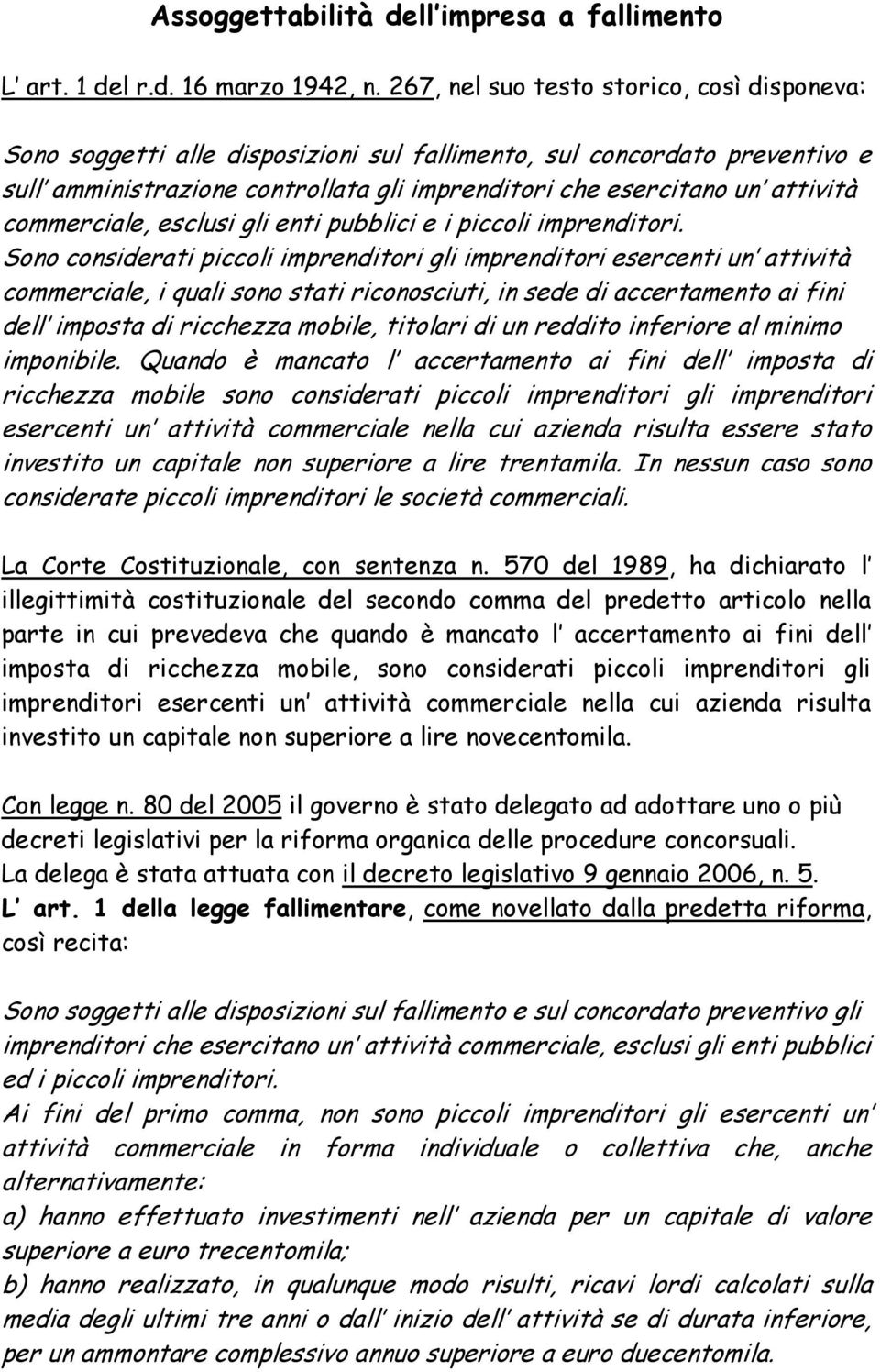 commerciale, esclusi gli enti pubblici e i piccoli imprenditori.