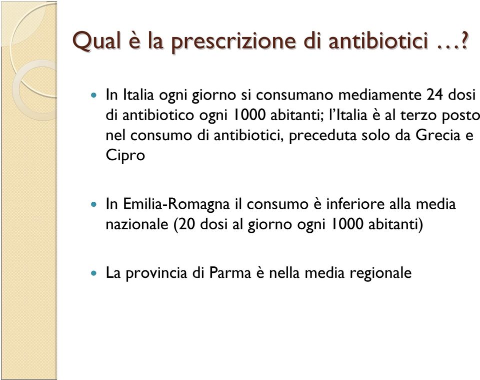 Italia è al terzo posto nel consumo di antibiotici, preceduta solo da Grecia e Cipro In