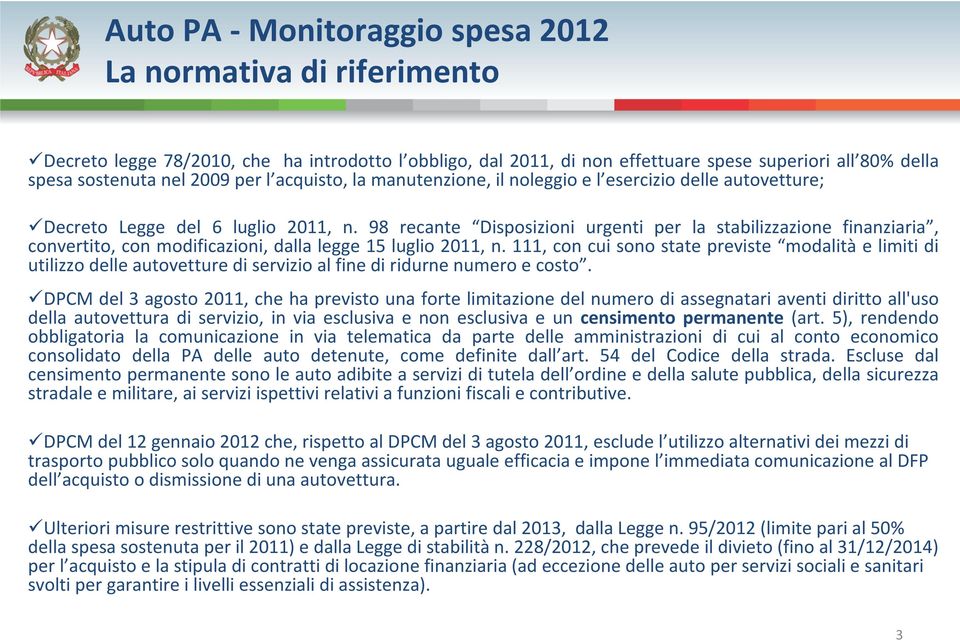 98 recante Disposizioni urgenti per la stabilizzazione finanziaria, convertito, con modificazioni, dalla legge 15 luglio 2011, n.