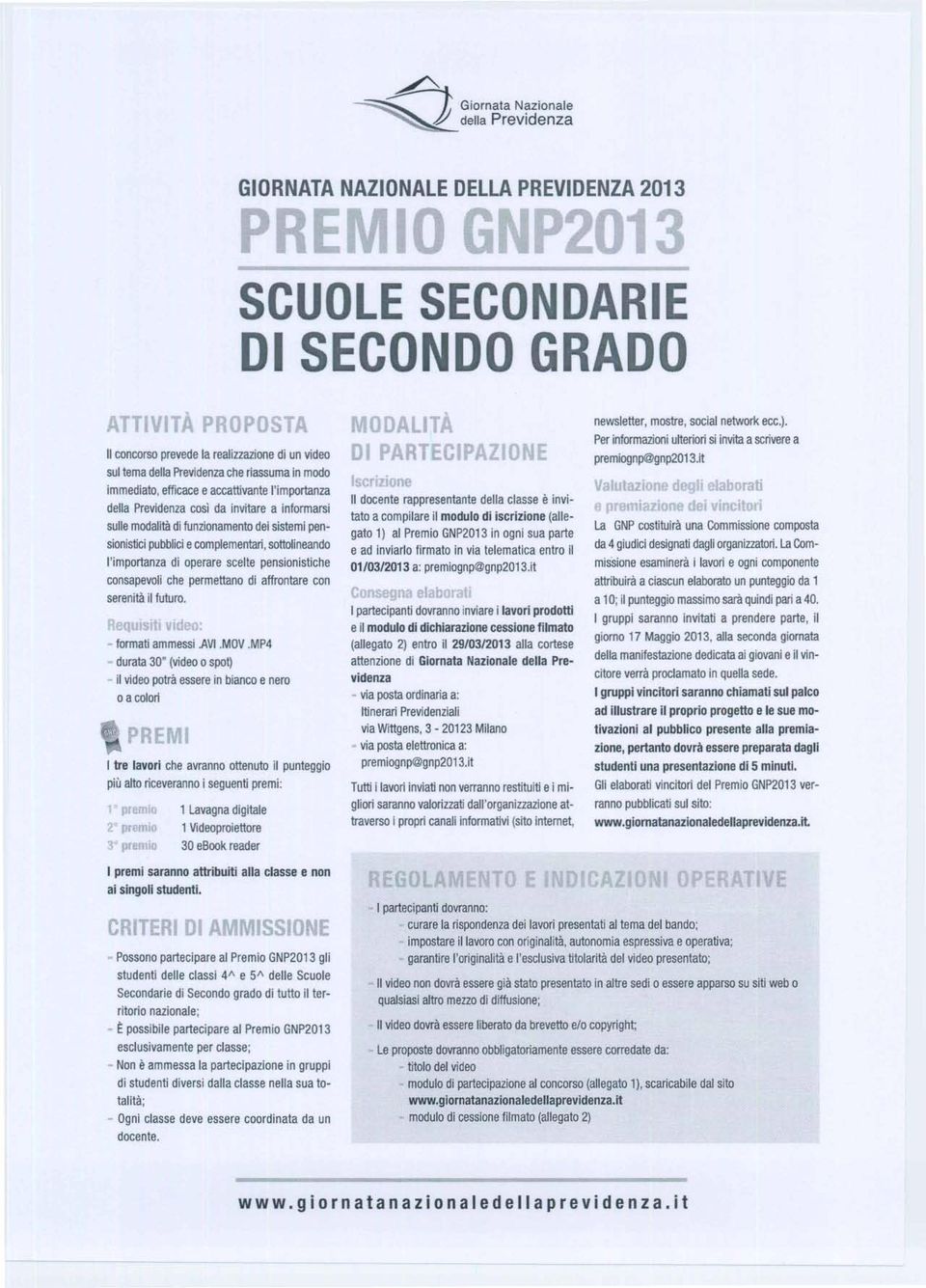 che permettano di affrontare con serenità il futuro. Ile t: isif; video: - formati ammessi AVI.MOV.