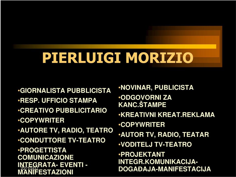 TV-TEATRO PROGETTISTA COMUNICAZIONE INTEGRATA- EVENTI - MANIFESTAZIONI NOVINAR, PUBLICISTA