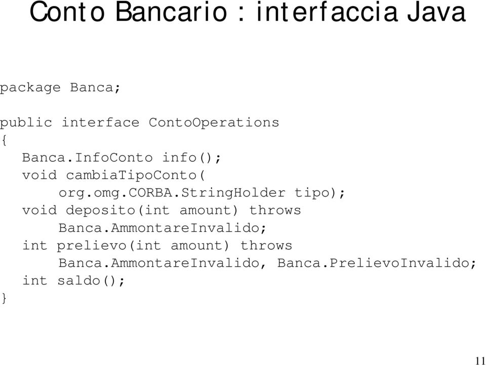 stringholder tipo); void deposito(int amount) throws Banca.