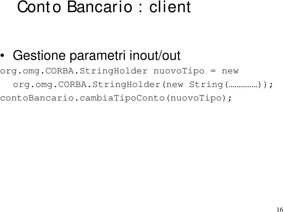 stringholder nuovotipo = new org.omg.corba.