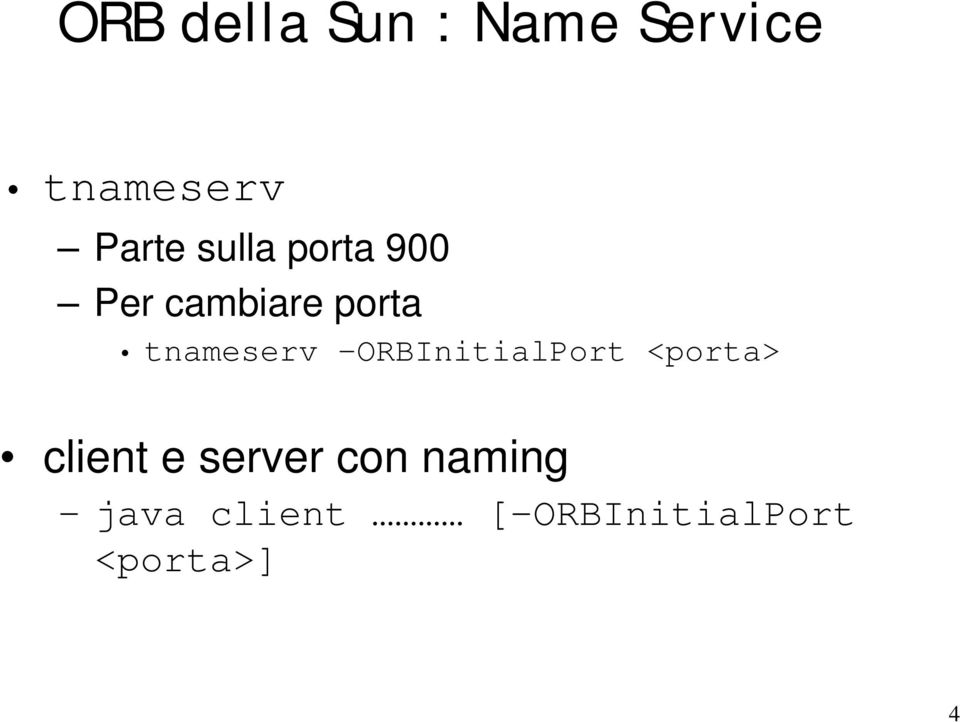 ORBInitialPort <porta> client e server con