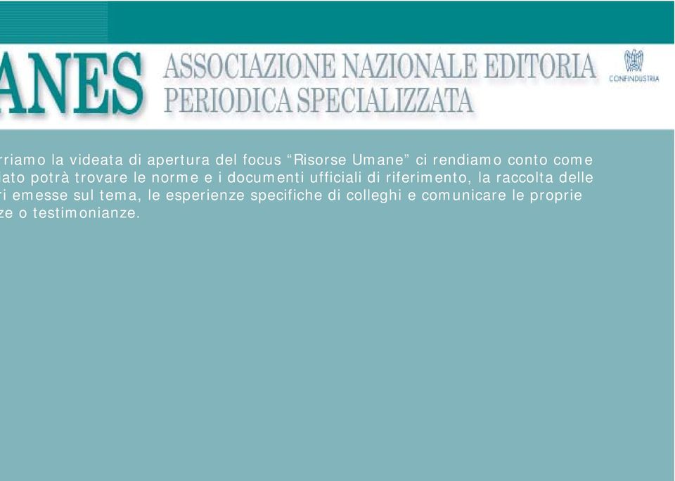 riferimento, la raccolta delle i emesse sul tema, le esperienze