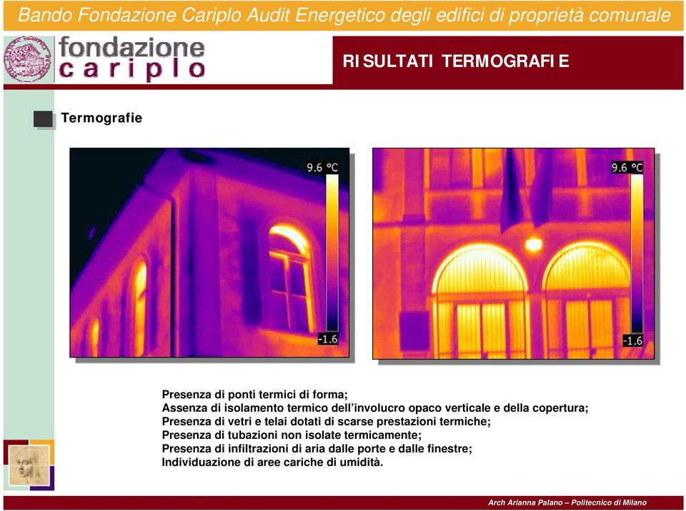 di scarse prestazioni termiche; Presenza di tubazioni non isolate termicamente; Presenza di