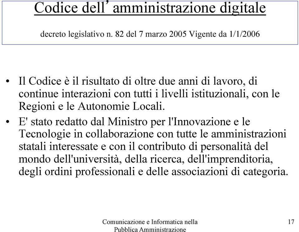 livelli istituzionali, con le Regioni e le Autonomie Locali.