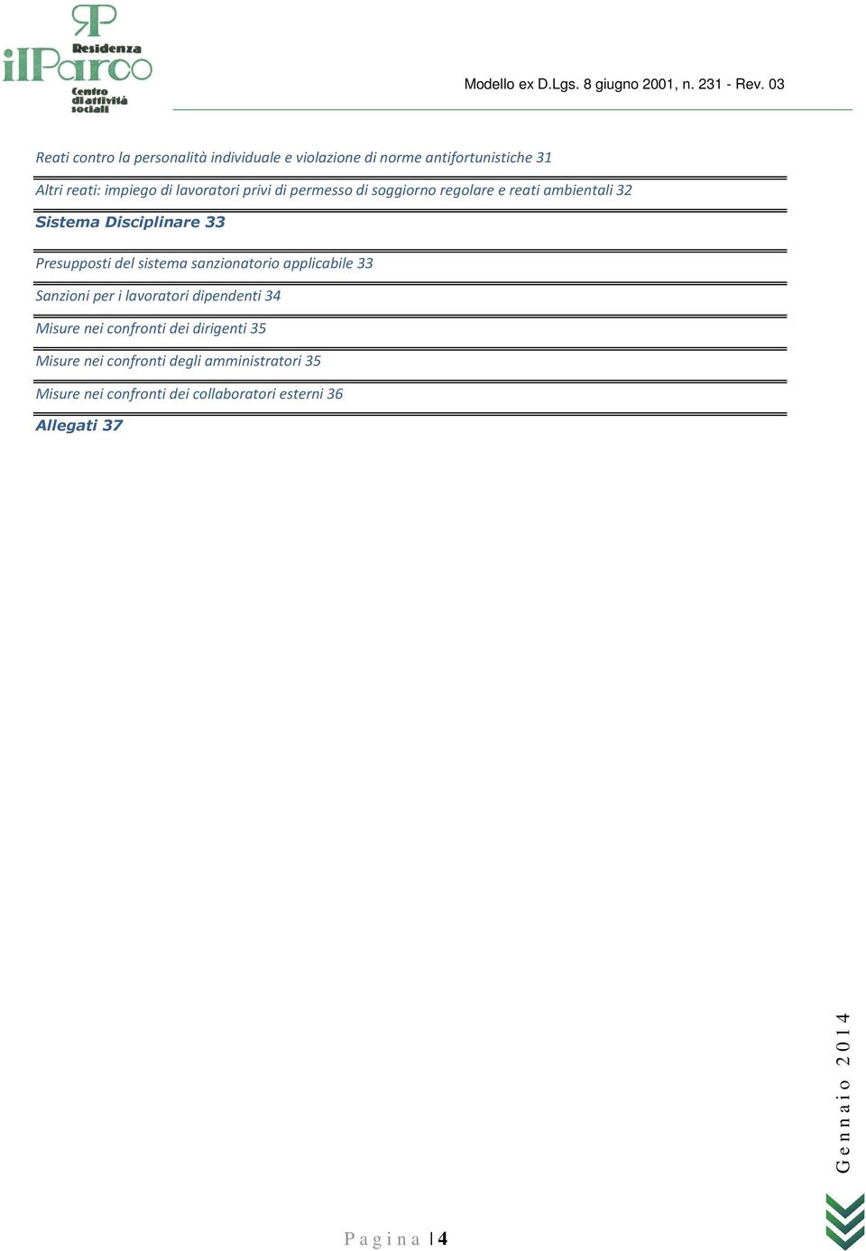 sistema sanzionatorio applicabile 33 Sanzioni per i lavoratori dipendenti 34 Misure nei confronti dei dirigenti