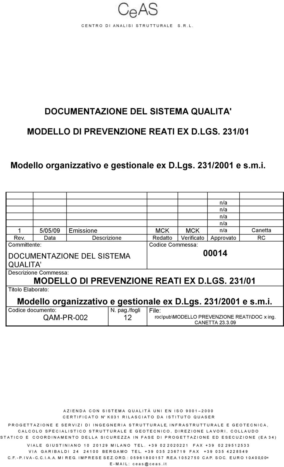 Titolo Elaborato: Codice documento: QAM-PR-002 N. pag./fogli 12 File: roc\pub\modello PREVENZIONE REATI\DOC x ing. CANETTA 23.