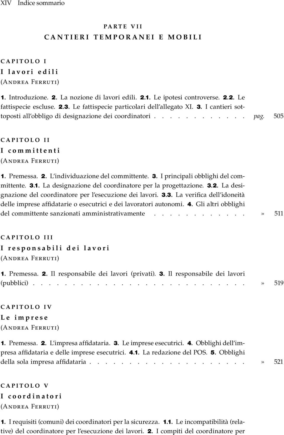 L individuazione del committente. 3. I principali obblighi del committente. 3.1. La designazione del coordinatore per la progettazione. 3.2.