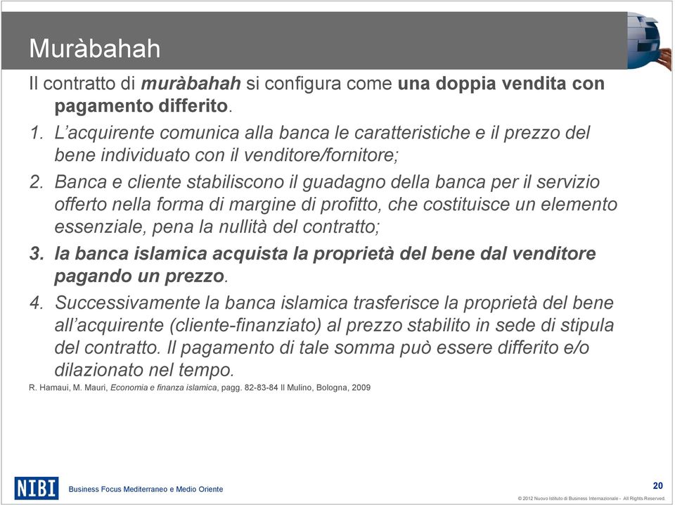 Banca e cliente stabiliscono il guadagno della banca per il servizio offerto nella forma di margine di profitto, che costituisce un elemento essenziale, pena la nullità del contratto; 3.