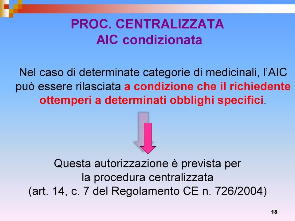 ottemperi a determinati obblighi specifici.