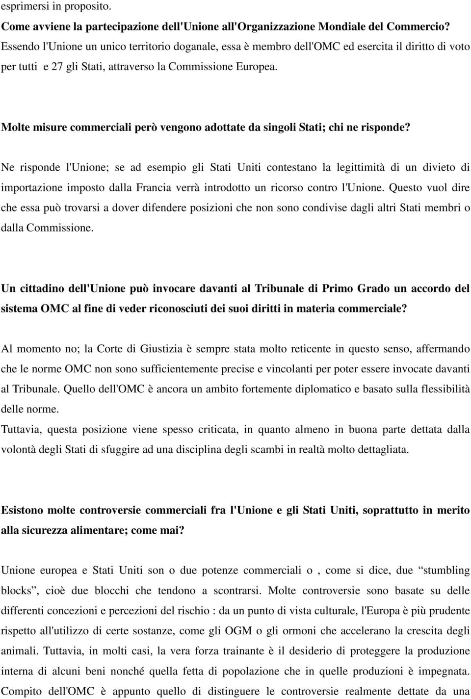 Molte misure commerciali però vengono adottate da singoli Stati; chi ne risponde?