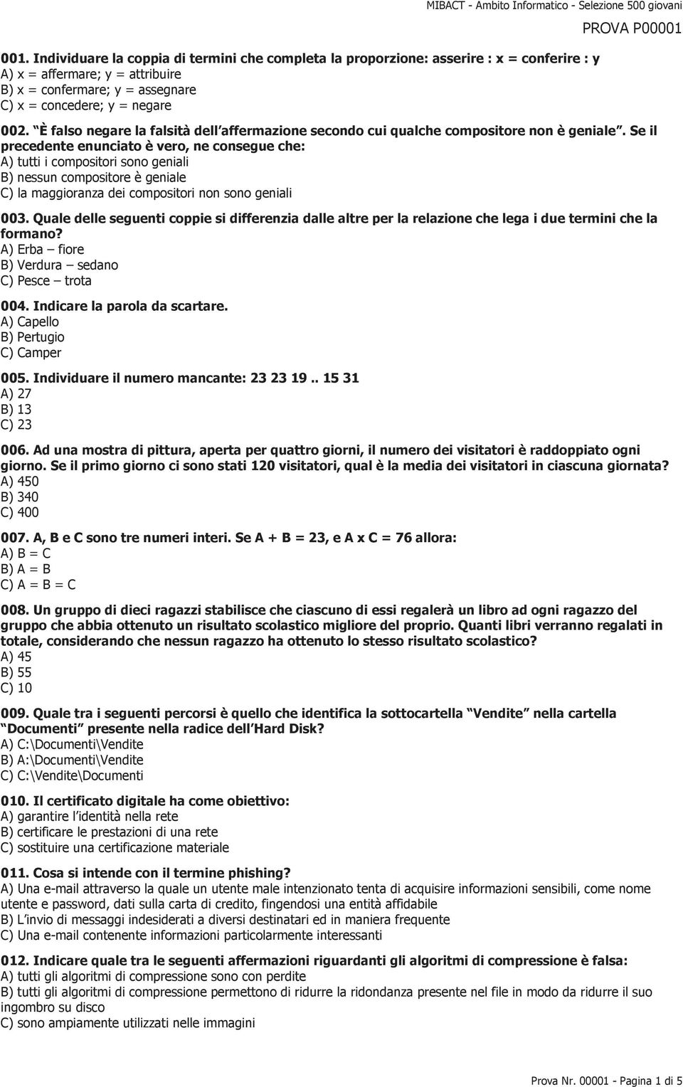 002. È falso negare la falsità dell affermazione secondo cui qualche compositore non è geniale.