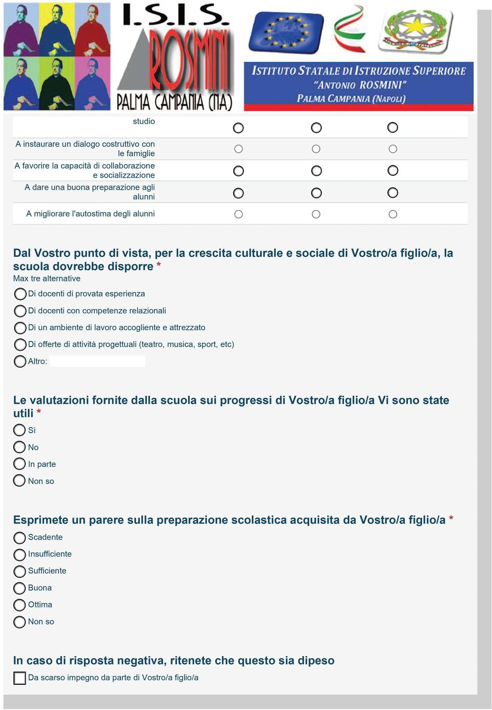 preparazine agli alunni A miglirare l'autstima degli alunni {NAPLI) al Vstr punt di vista, per la crescita culturale e sciale di Vstr/a igli/a, la scula dvrebbe disprre * Max tre alternative i dcenti