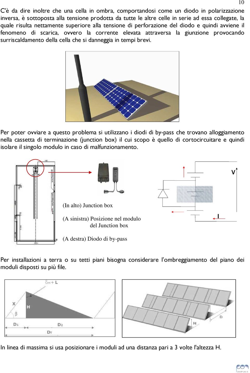 cella che si danneggia in tempi brevi.