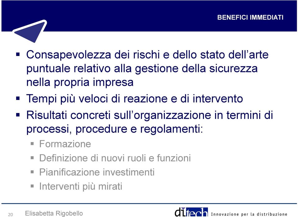 Risultati concreti sull organizzazione in termini di processi, procedure e regolamenti: Formazione