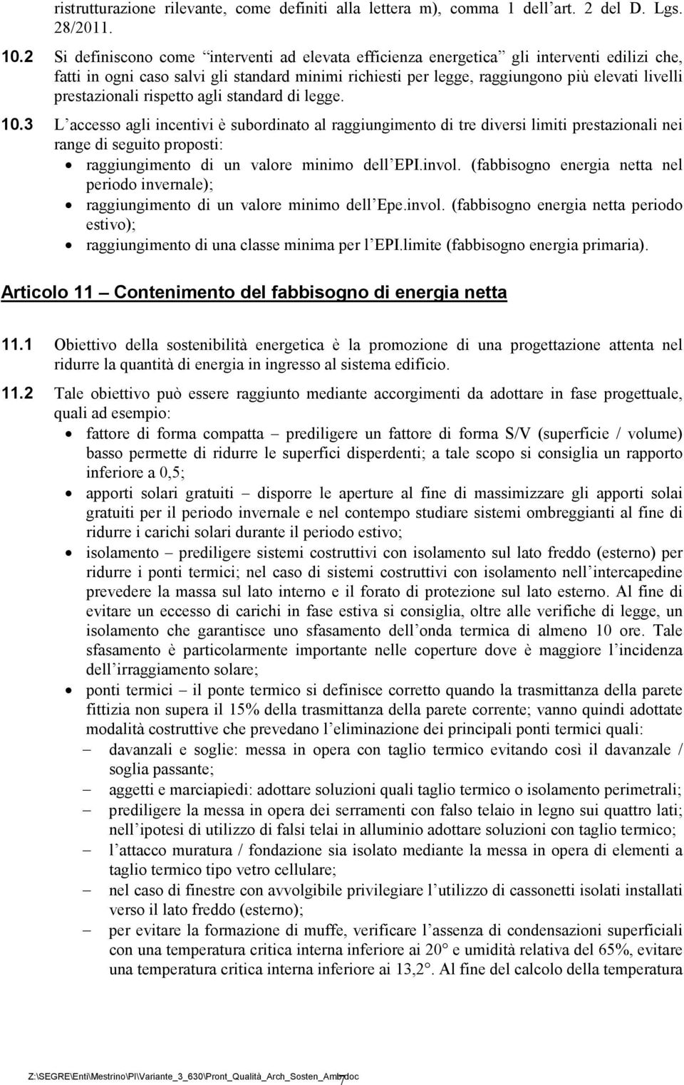 prestazionali rispetto agli standard di legge. 10.