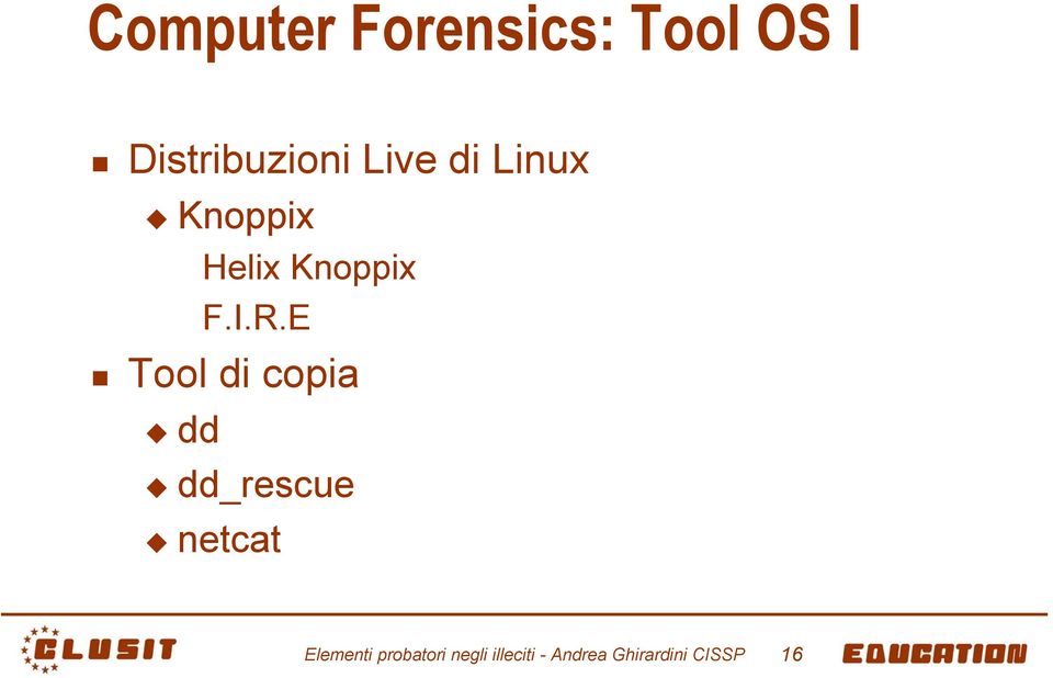 E Tool di copia dd dd_rescue netcat Elementi