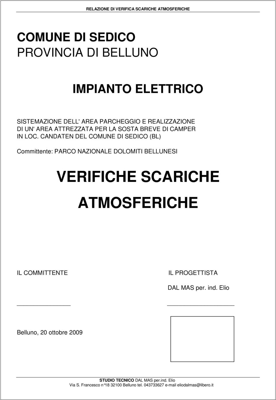 CANDATEN DEL COMUNE DI SEDICO (BL) Committente: PARCO NAZIONALE DOLOMITI BELLUNESI