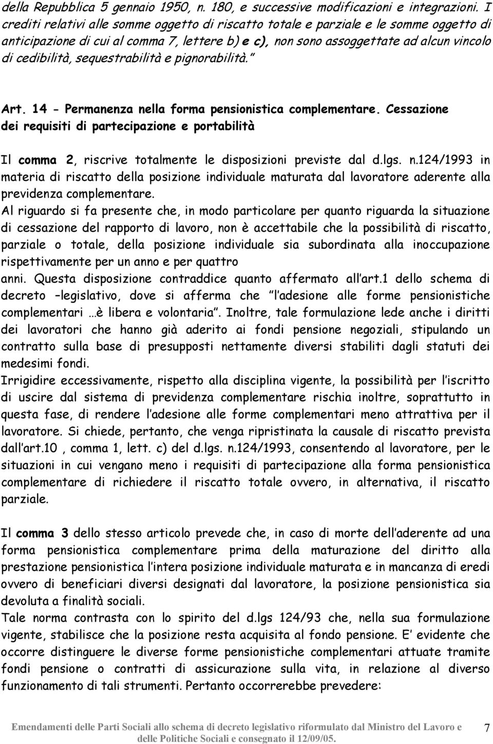 sequestrabilità e pignorabilità. Art. 14 - Permanenza nella forma pensionistica complementare.