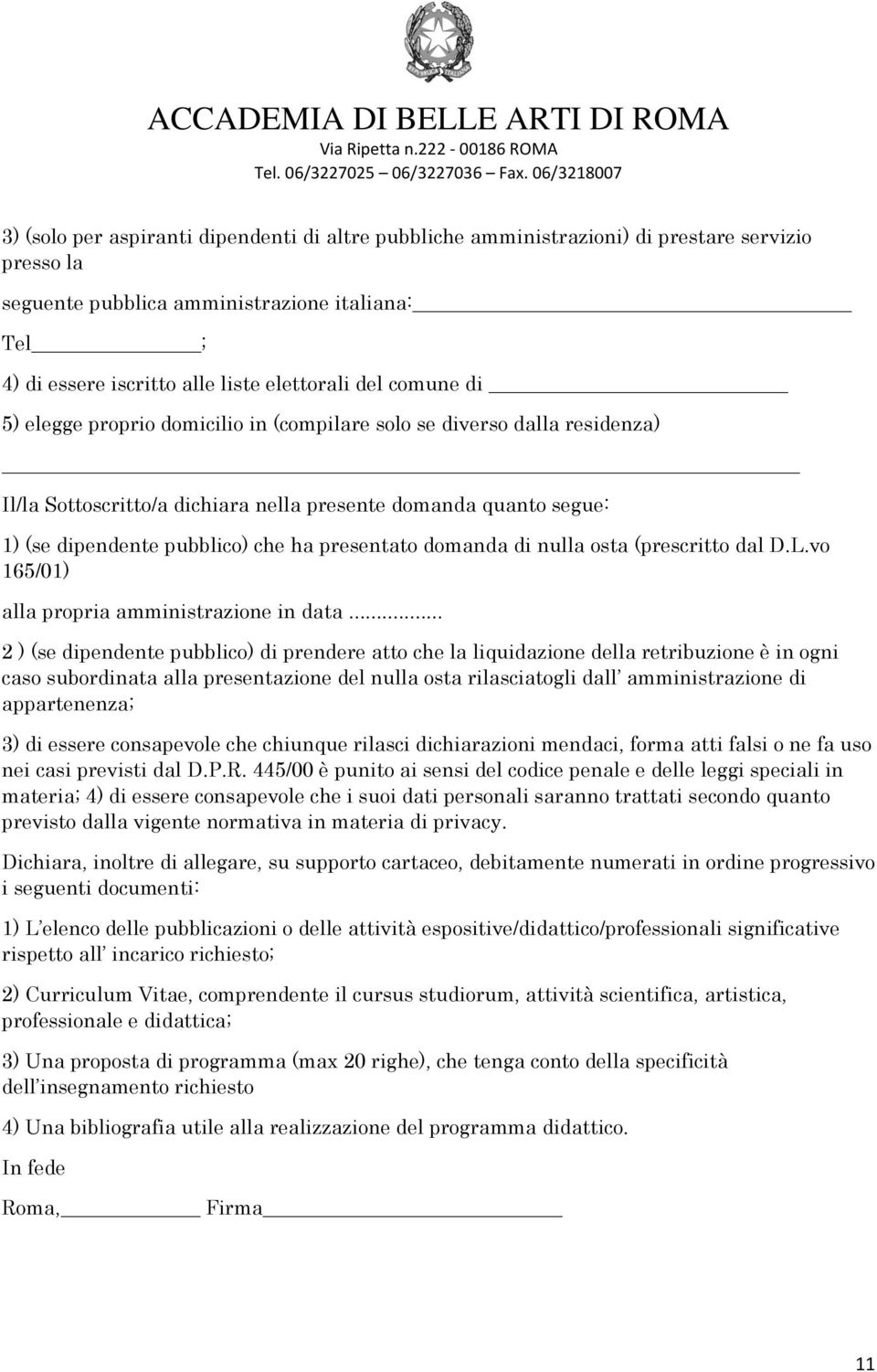 domanda di nulla osta (prescritto dal D.L.vo 165/01) alla propria amministrazione in data.