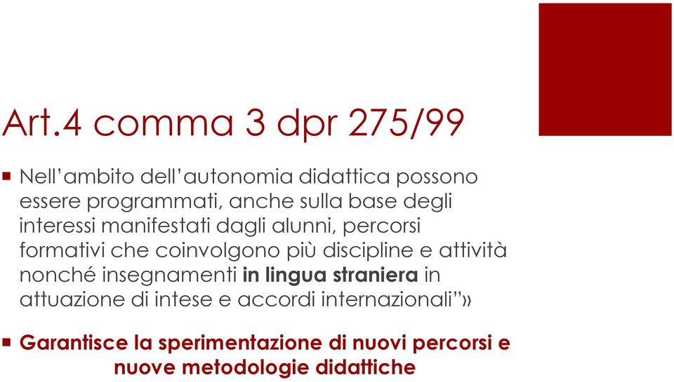 più discipline e attività nonché insegnamenti in lingua straniera in attuazione di intese e