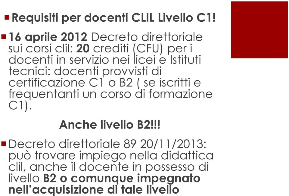 Istituti tecnici: docenti provvisti di certificazione C1 o B2 ( se iscritti e frequentanti un corso di formazione