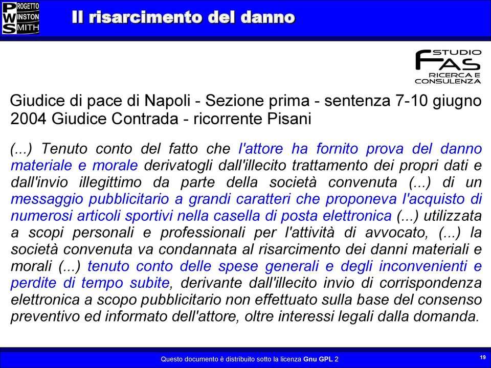 ..) di un messaggio pubblicitario a grandi caratteri che proponeva l'acquisto di numerosi articoli sportivi nella casella di posta elettronica (.