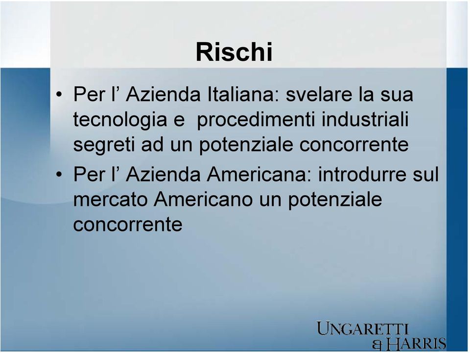 un potenziale concorrente Per l Azienda Americana: