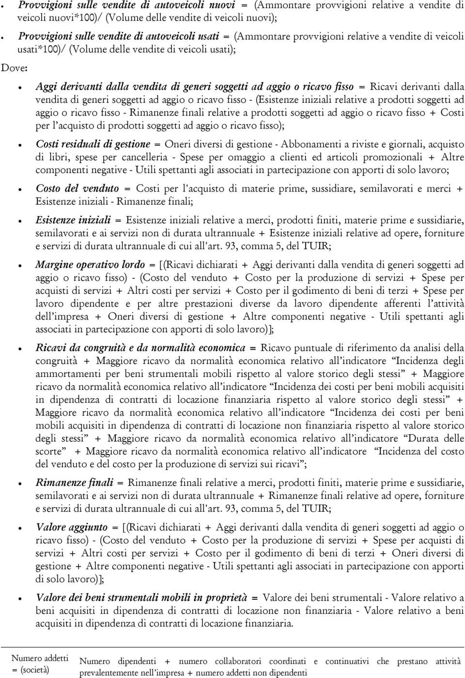 Ricavi derivanti dalla vendita di generi soggetti ad aggio o ricavo fisso - (Esistenze iniziali relative a prodotti soggetti ad aggio o ricavo fisso - Rimanenze finali relative a prodotti soggetti ad