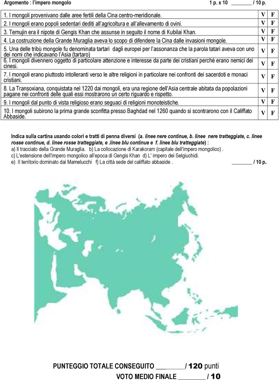 La costruzione della Grande Muraglia aveva lo scopo di difendere la Cina dalle invasioni mongole. 5.