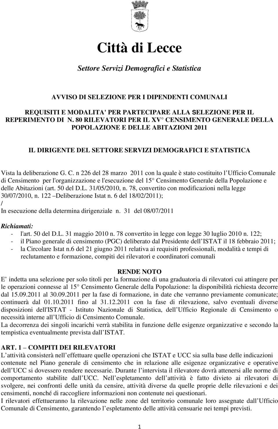 NSIMENTO GENERALE DELLA POPOLAZIONE E DELLE ABITAZIONI 2011 IL DIRIGENTE DEL SETTORE SERVIZI DEMOGRAFICI E STATISTICA Vista la deliberazione G. C.