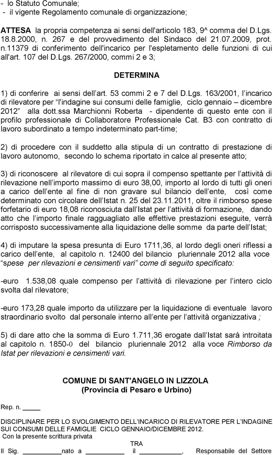 267/2000, commi 2 e 3; DETERMINA 1) di conferire ai sensi dell art. 53 commi 2 e 7 del D.Lgs.