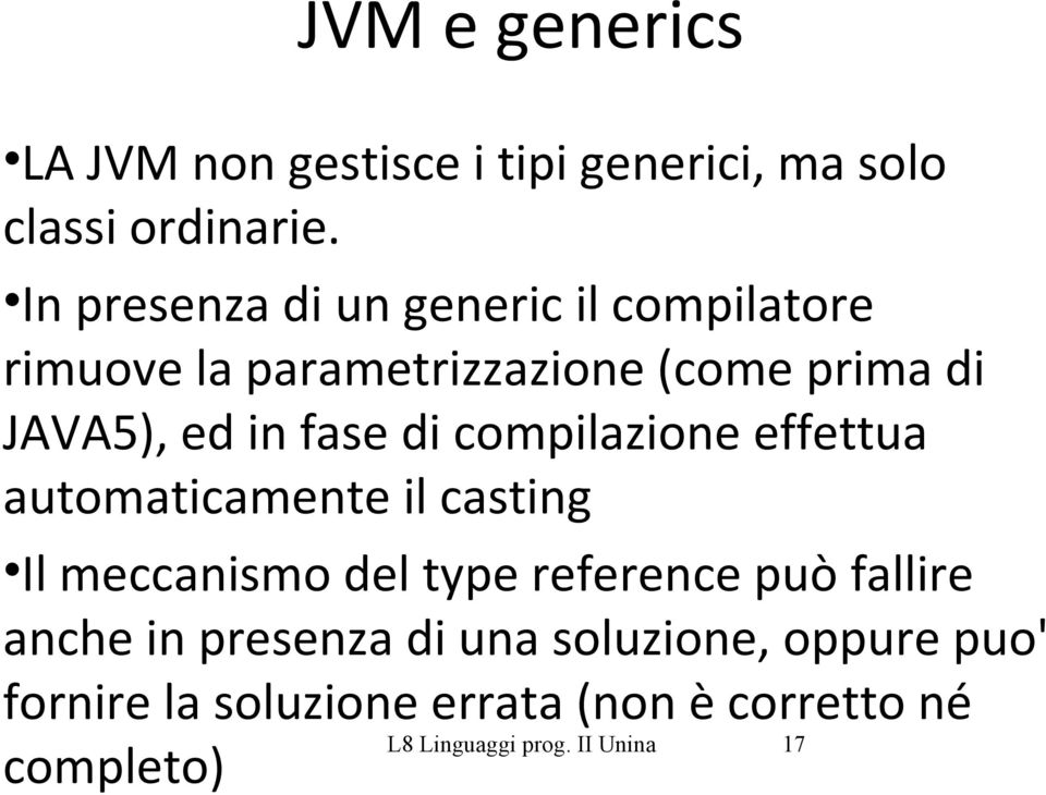 di compilazione effettua automaticamente il casting Il meccanismo del type reference può fallire anche