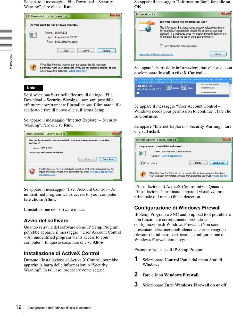 Se si seleziona Save nella finestra di dialogo File Download Security Warning, non sarà possibile effettuare correttamente l installazione.