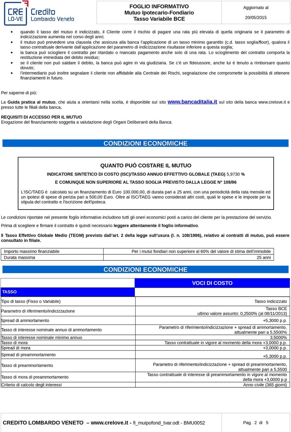 re una clausola che assicura alla banca l applicazione di