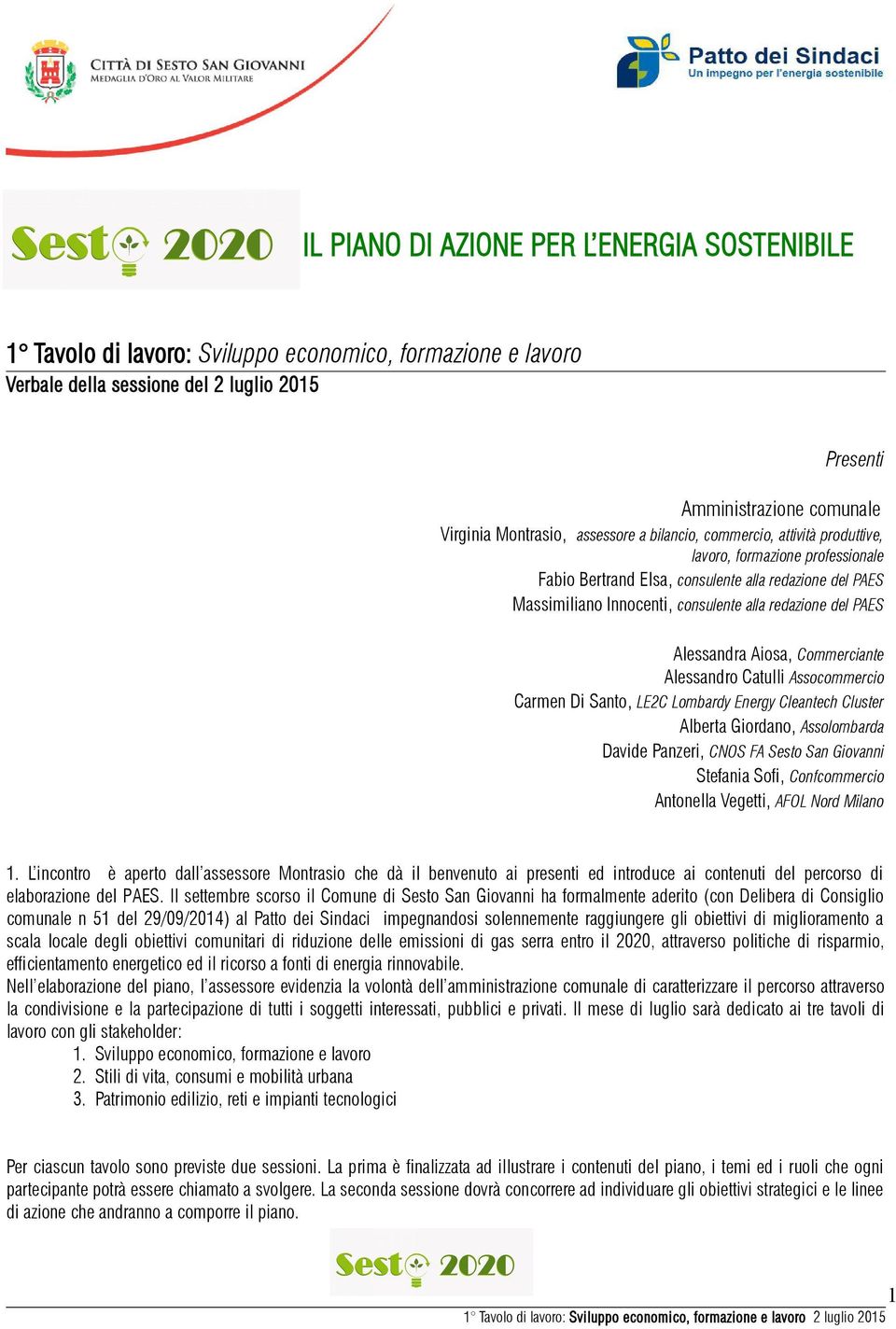 PAES Alessandra Aiosa, Commerciante Alessandro Catulli Assocommercio Carmen Di Santo, LE2C Lombardy Energy Cleantech Cluster Alberta Giordano, Assolombarda Davide Panzeri, CNOS FA Sesto San Giovanni