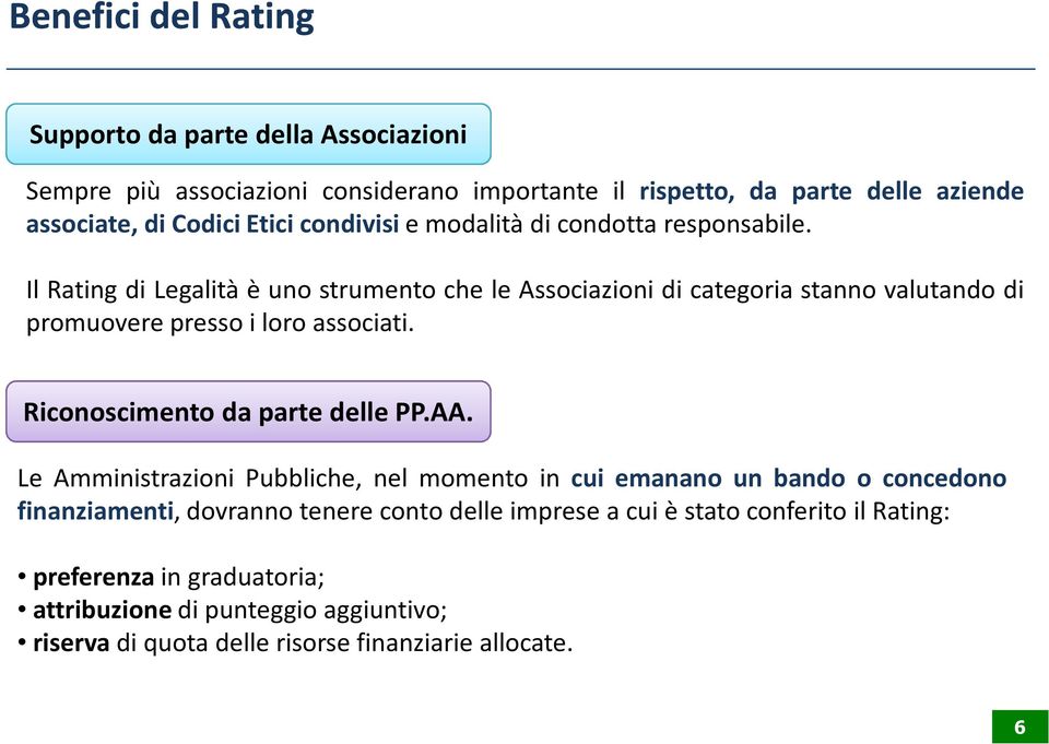 Il Rating di Legalità è uno strumento che le Associazioni di categoria stanno valutando di promuovere presso i loro associati. Riconoscimento da parte delle PP.AA.