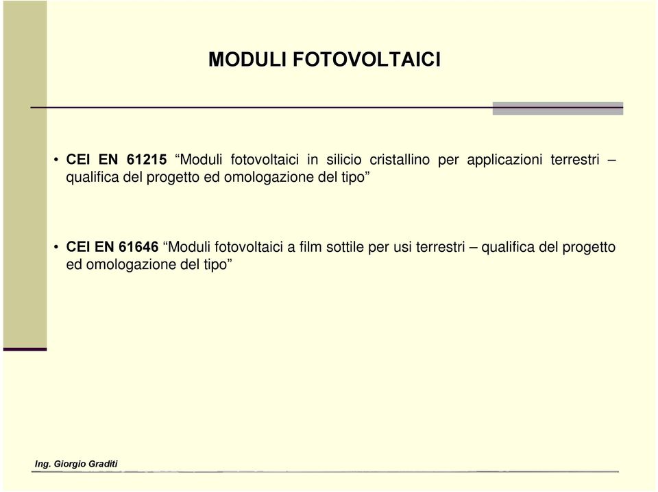 omologazione del tipo CEI EN 61646 Moduli fotovoltaici a film