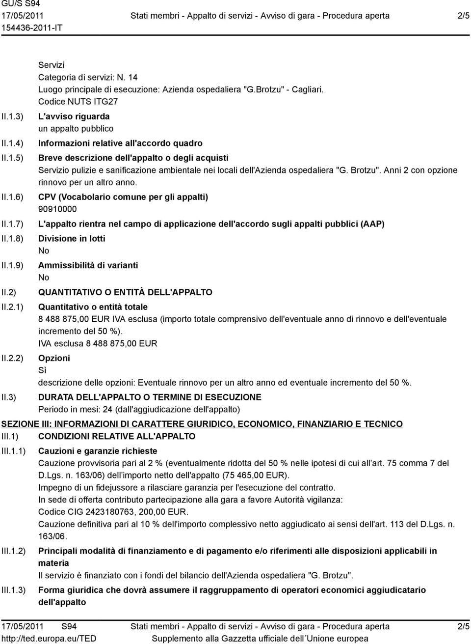 dell'azienda ospedaliera "G. Brotzu". Anni 2 con opzione rinnovo per un altro anno.