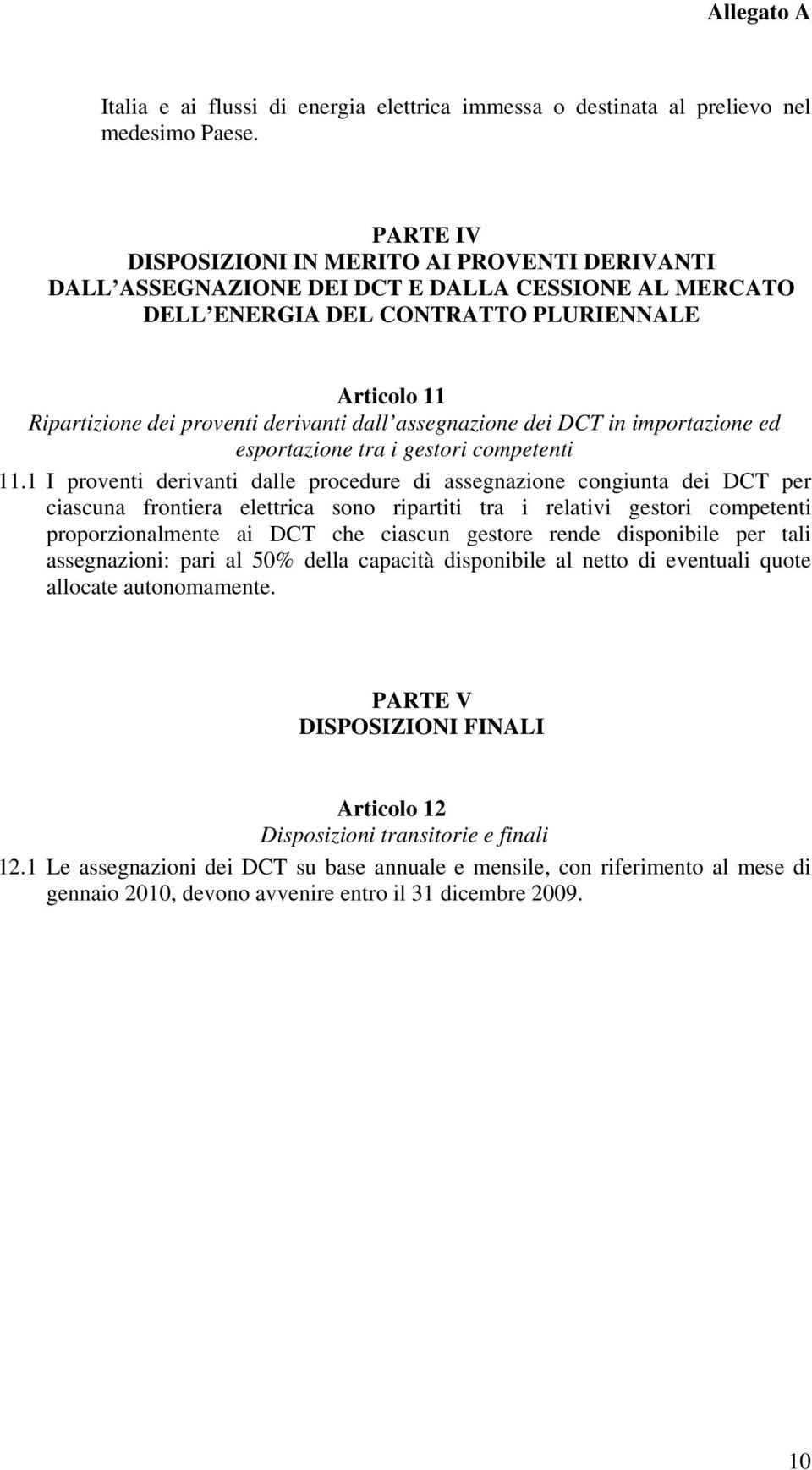 assegnazione dei DCT in importazione ed esportazione tra i gestori competenti 11.