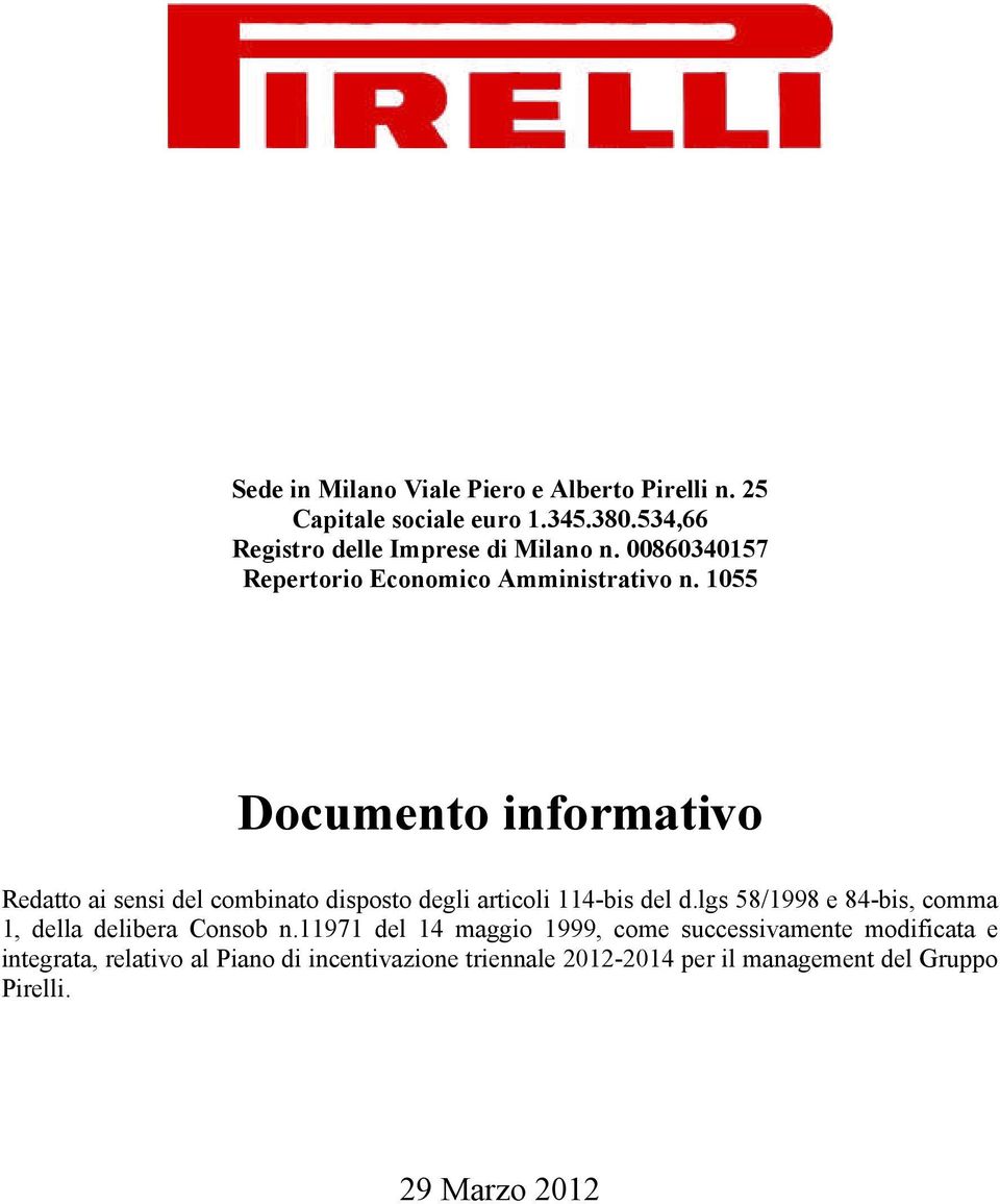 1055 Documento informativo Redatto ai sensi del combinato disposto degli articoli 114-bis del d.