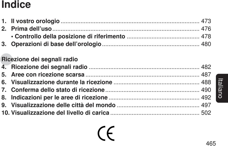 Aree con ricezione scarsa... 487 6. Visualizzazione durante la ricezione... 488 7. Conferma dello stato di ricezione... 490 8.