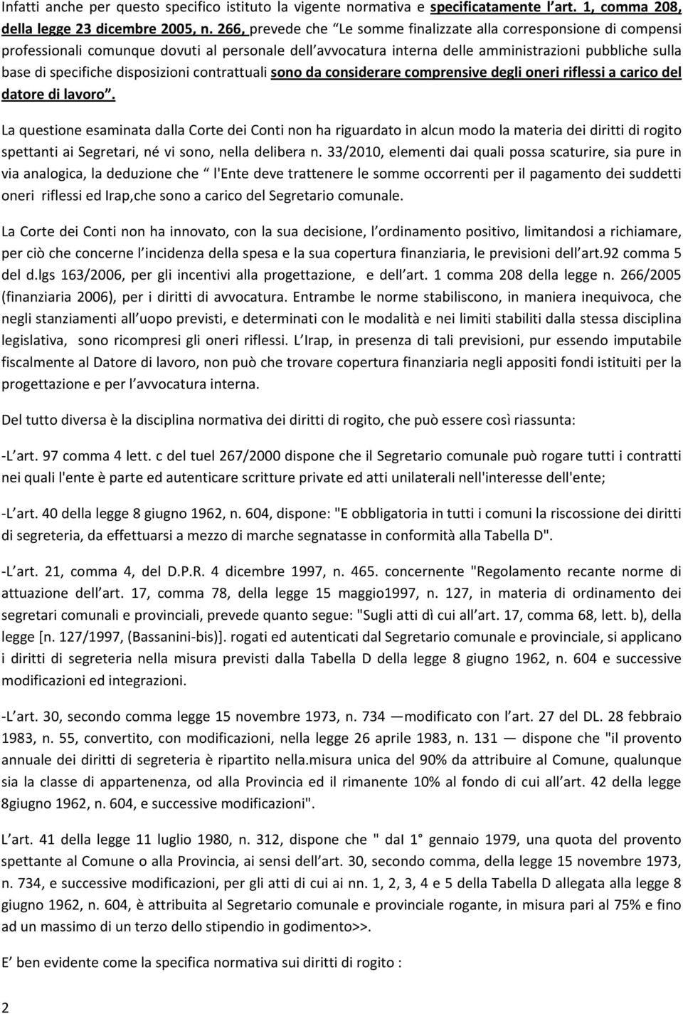 disposizioni contrattuali sono da considerare comprensive degli oneri riflessi a carico del datore di lavoro.