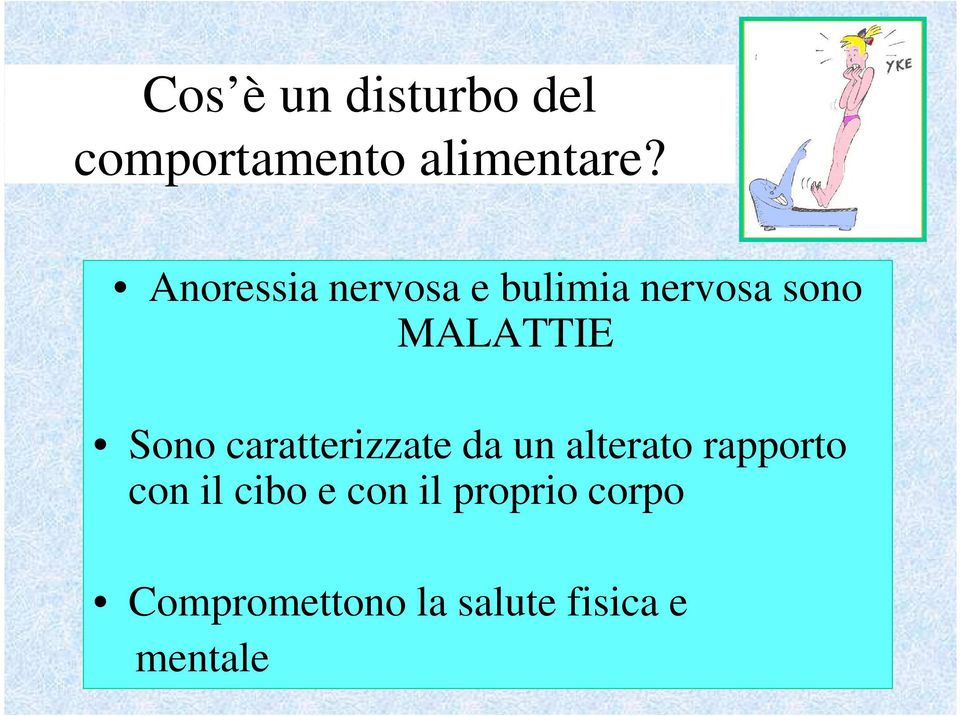 caratterizzate da un alterato rapporto con il cibo e