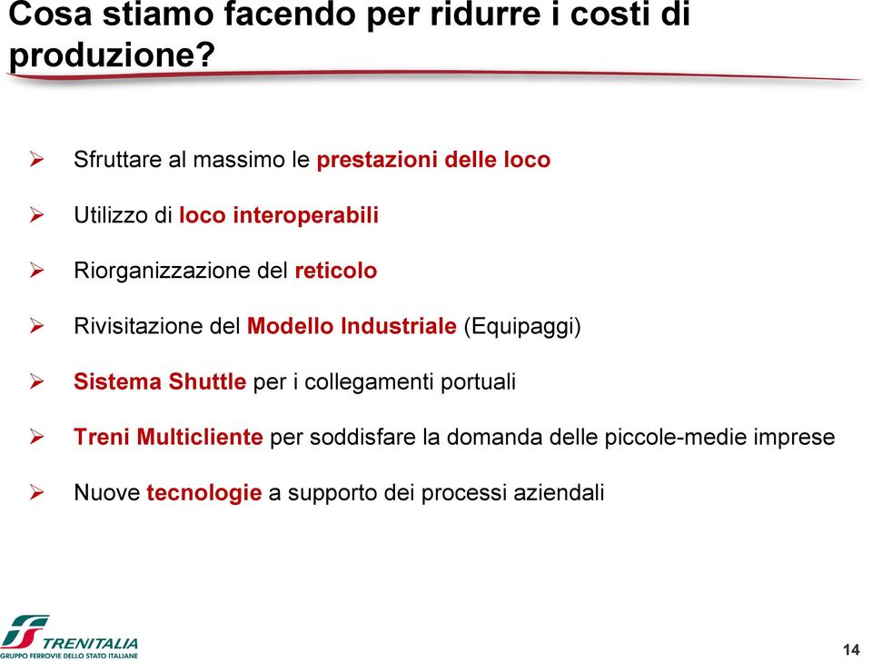 del reticolo Rivisitazione del Modello Industriale (Equipaggi) Sistema Shuttle per i